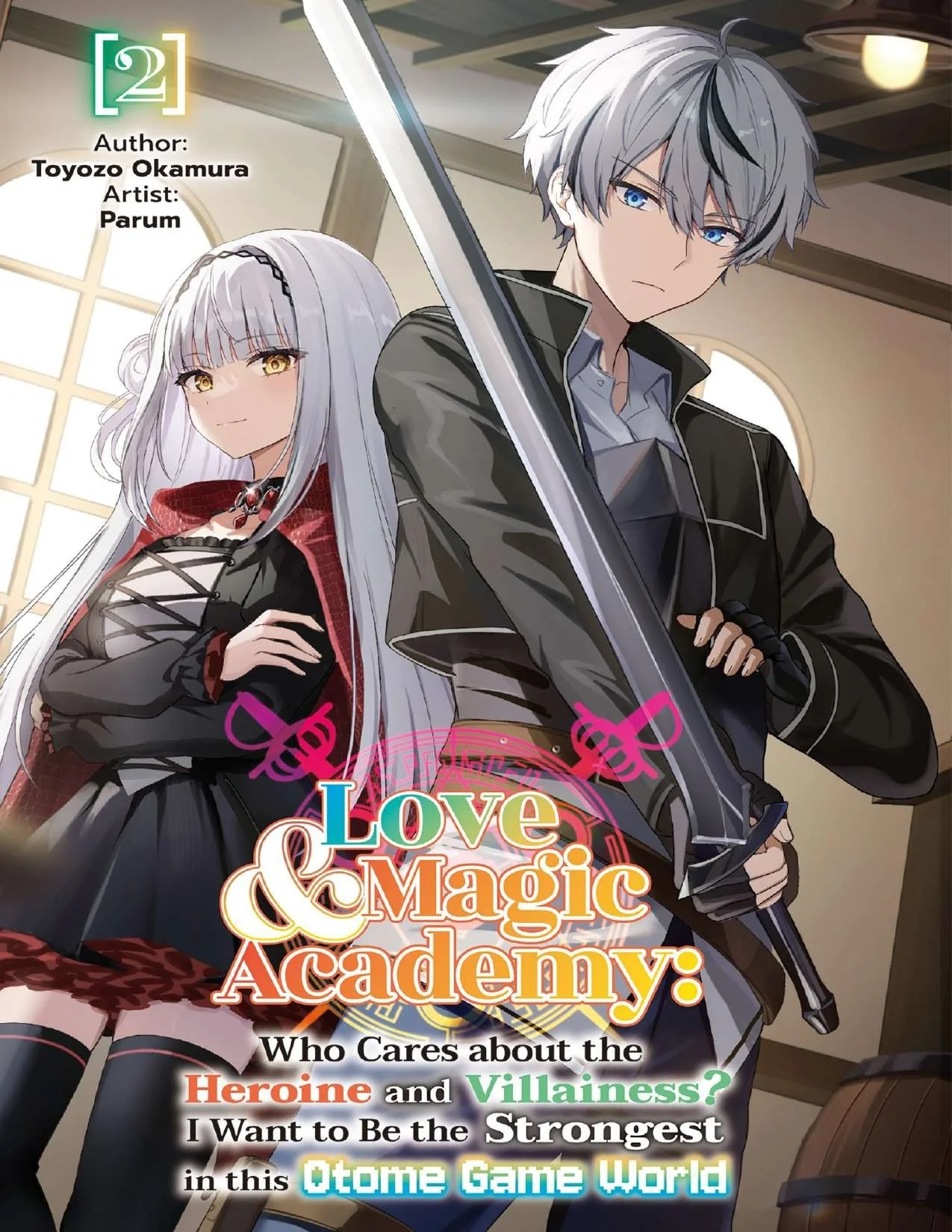 Capa de Love & Magic Academy: Who Cares about the Heroine and Villainess? I Want to Be the Strongest in this Otome Game World
